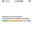 Portada de: Diseño de una caracterización normalizada de los residuos municipales