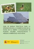Guía de buenas prácticas para la integración de la conservación de fauna en el diseño y evaluación de plantas solares fotovoltaicas y medidas ambientales asociadas