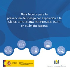 Guía técnica para la prevención del riesgo por exposición a la sílice cristalina respirable (SCR) en el ámbito laboral