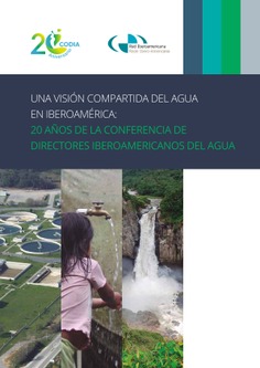Una visión compartida del agua en Iberoamérica: 20 años de la Conferencia de Directores Iberoamericanos del Agua