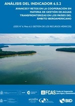 Avances y retos en la cooperación en materia de gestión de aguas transfronterizas en los países del ámbito iberoamericano