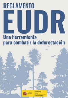Reglamento EUDR, una herramienta para combatir la deforestación