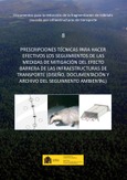 Portada de: Prescripciones técnicas para hacer efectivos los seguimientos de las medidas de mitigación del efecto barrera de las infraestructuras de transporte (diseño, documentación y archivo del seguimiento ambiental)