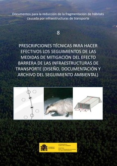 Prescripciones técnicas para hacer efectivos los seguimientos de las medidas de mitigación del efecto barrera de las infraestructuras de transporte (diseño, documentación y archivo del seguimiento ambiental)