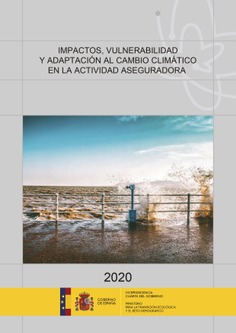 Impactos, vulnerabilidad y adaptación al cambio climático en la actividad aseguradora