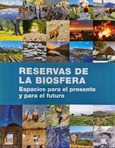 Portada de: Reservas de la biosfera. Espacios para el presente y para el futuro