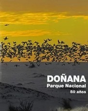 DOÑANA. PARQUE NACIONAL. 50 AÑOS