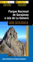 Guía Geológica - Parque Nacional de Garajonay e isla de La Gomera Portada de: Guía Geológica - Parque Nacional de Garajonay e isla de La Gomera