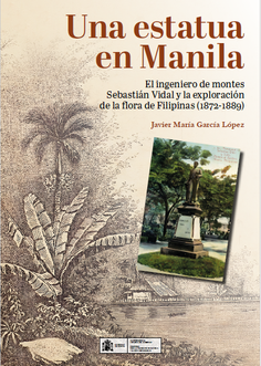 Una estatua en Manila. El ingeniero Sebastián Vidal y la exploración de la flora de Filipinas (1872-1889)