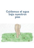 Cuidemos el agua bajo nuestros pies