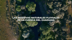 Las reservas naturales fluviales de la Cuenca del Guadiana