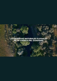 Las reservas naturales fluviales de la cuenca del Guadiana
