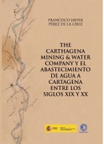 The Cartagena Mining & Water Company y el abastecimiento de agua a Cartagena entre los siglos XIX y XX
