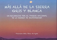 MÁS ALLÁ DE LA SIERRA GRIS Y BLANCA: Un recorrido por el Parque Nacional de la Sierra de Guadarrama