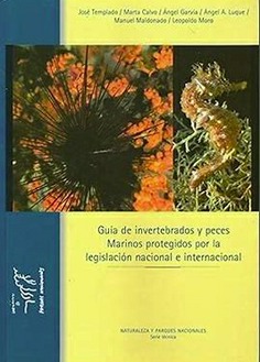 Guía de invertebrados y peces marinos protegidos por la legislación nacional e internacional