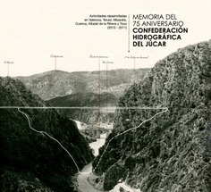 Memoria del 75 aniversario de la Confederación Hidrográfica del Júcar