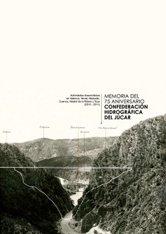 Memoria del 75 aniversario de la Confederación Hidrográfica del Júcar