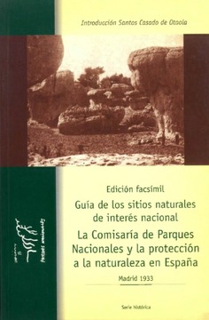 Guía de los Sitios Naturales de Interés Nacional: La Comisaría de Parques Nacionales y la protección a la naturaleza en España