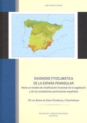 Diagnosis Fitoclimática de la España peninsular. Hacia un modelo de clasificación funcional de la vegetación y de los ecosistemas peninsulares españoles.