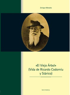 El viejo árbol (Vida de Ricardo Codorniu y Stárico)
