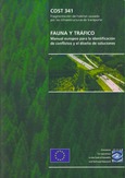 Portada de: Fauna y tráfico - Cost 341 - Fragmentación del hábitat causada por las infraestructuras del transporte