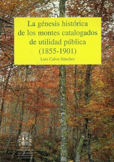 Génesis histórica de los montes catalogados de Utilidad Pública (1855-1901), La