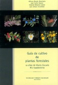 Portada de: Guía de cultivo de plantas forestales. 10 años de Vivero Escuela Río Guadarrama.
