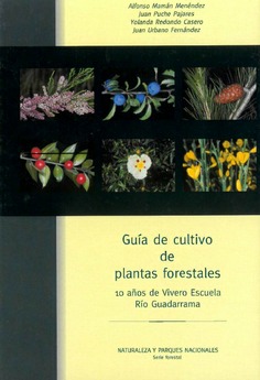 Guía de cultivo de plantas forestales. 10 años de Vivero Escuela Río Guadarrama.