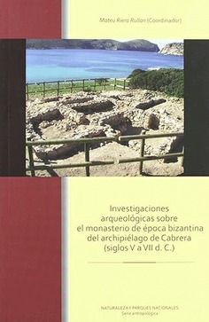 Investigaciones arqueológicas sobre el monasterio de época bizantina del archipiélago de Cabrera (siglos V a VII d.C.)