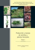 Portada de: Producción y manejo de semillas y plantas forestales. Tomo I