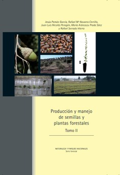Producción y manejo de semillas y plantas forestales. Tomo II