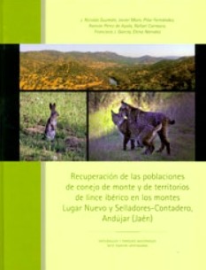 Recuperación de las poblaciones de conejo de monte y de territorios de lince ibérico en los montes Lugar Nuevo y Selladores-Contadero, Andújar (Jaén)