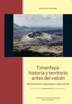 Timanfaya: historia y territorio antes del volcán (Reconstrucción arqueológica y documental)