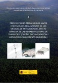 Prescripciones técnicas para hacer efectivos los seguimientos de las medidas de mitigación del efecto barrera de las infraestructuras de transporte (diseño, documentación y archivo del seguimiento ambiental)