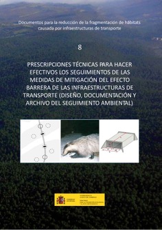 Prescripciones técnicas para hacer efectivos los seguimientos de las medidas de mitigación del efecto barrera de las infraestructuras de transporte (diseño, documentación y archivo del seguimiento ambiental)