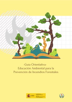 Guía orientativa. Educación Ambiental para la Prevención de Incendios Forestales