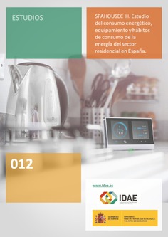 SPAHOUSEC III. Estudio del consumo energético, equipamiento y hábitos de consumo de la energía del sector residencial en España