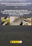 Desfragmentación de hábitats. Orientaciones para reducir los efectos de las carreteras y ferrocarriles en funcionamiento