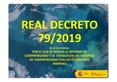Real Decreto 79/2019, de 22 de febrero, por el que se regula el Informe de Compatibilidad y se establecen los Criterios de Compatibilidad con las Estrategias Marinas