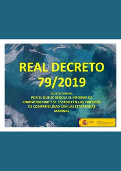 Real Decreto 79/2019, de 22 de febrero, por el que se regula el Informe de Compatibilidad y se establecen los Criterios de Compatibilidad con las Estrategias Marinas